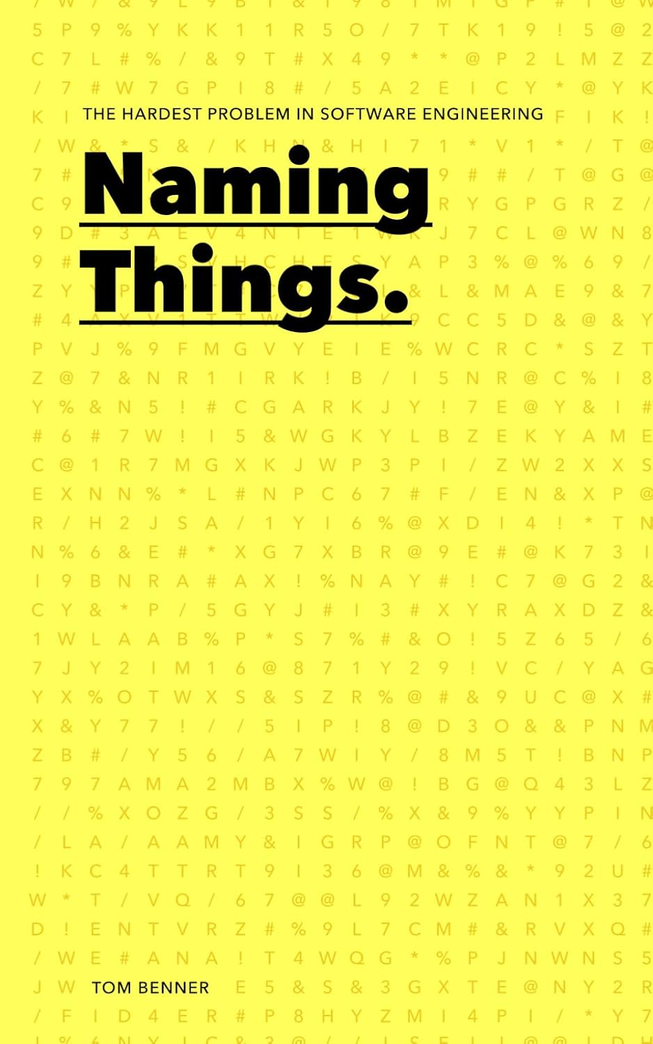 Cover of Naming Things: The Hardest Problem in Software Engineering