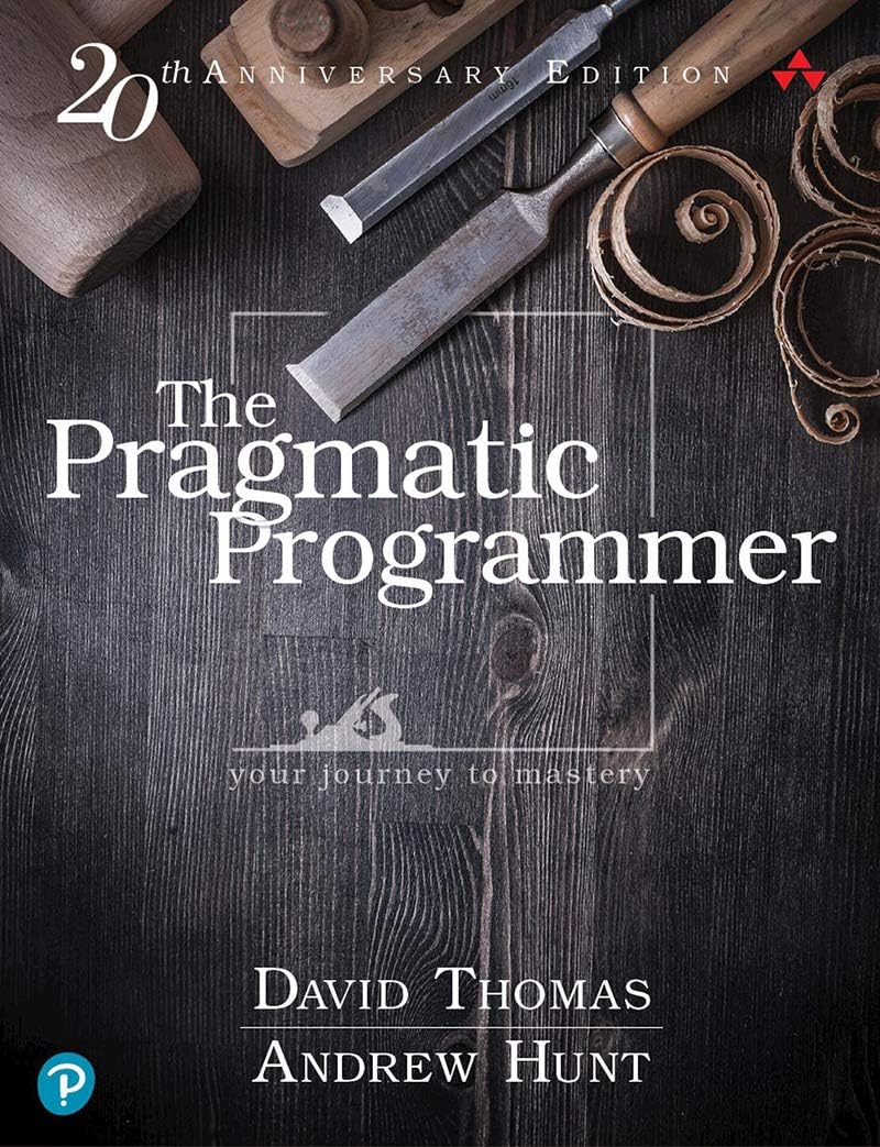 Cover of The Pragmatic Programmer: Your Journey To Mastery, 20th Anniversary Edition (2nd Edition)